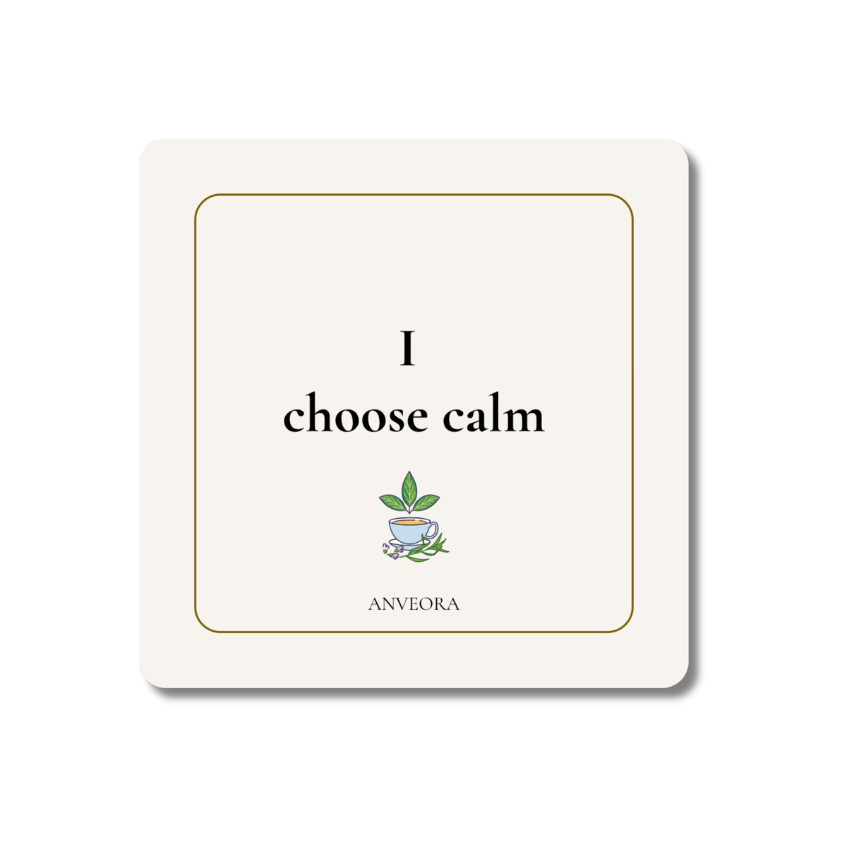 I choose calm