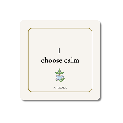 I choose calm