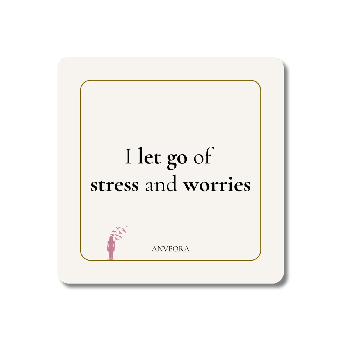 I let go of stress and worries