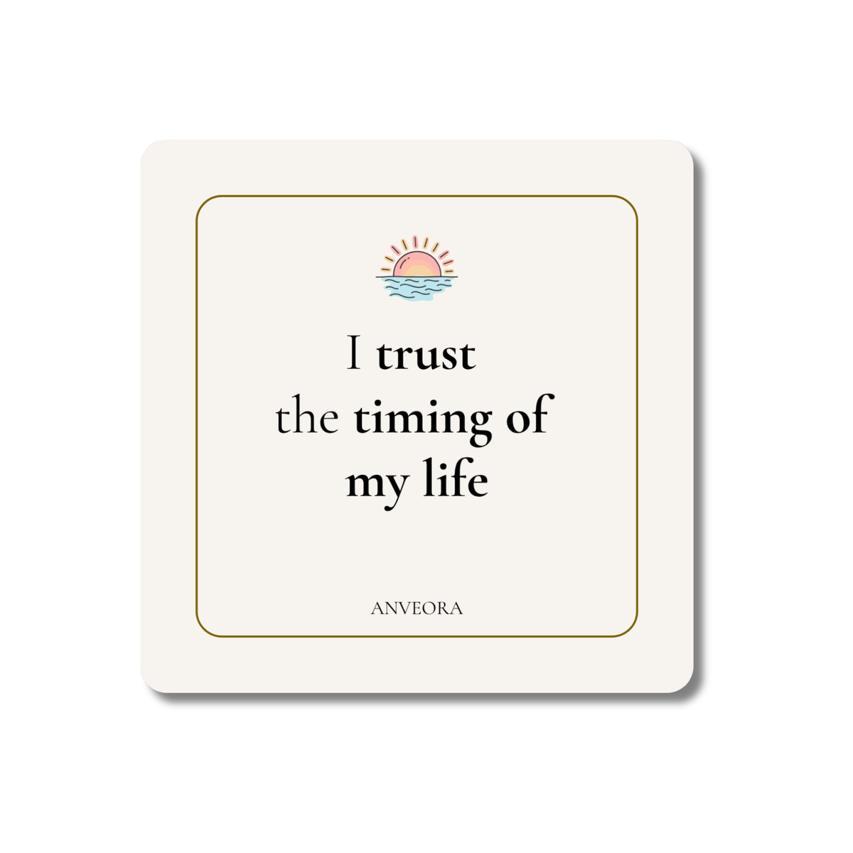 I trust the timing of my life
