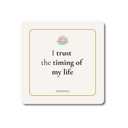 I trust the timing of my life