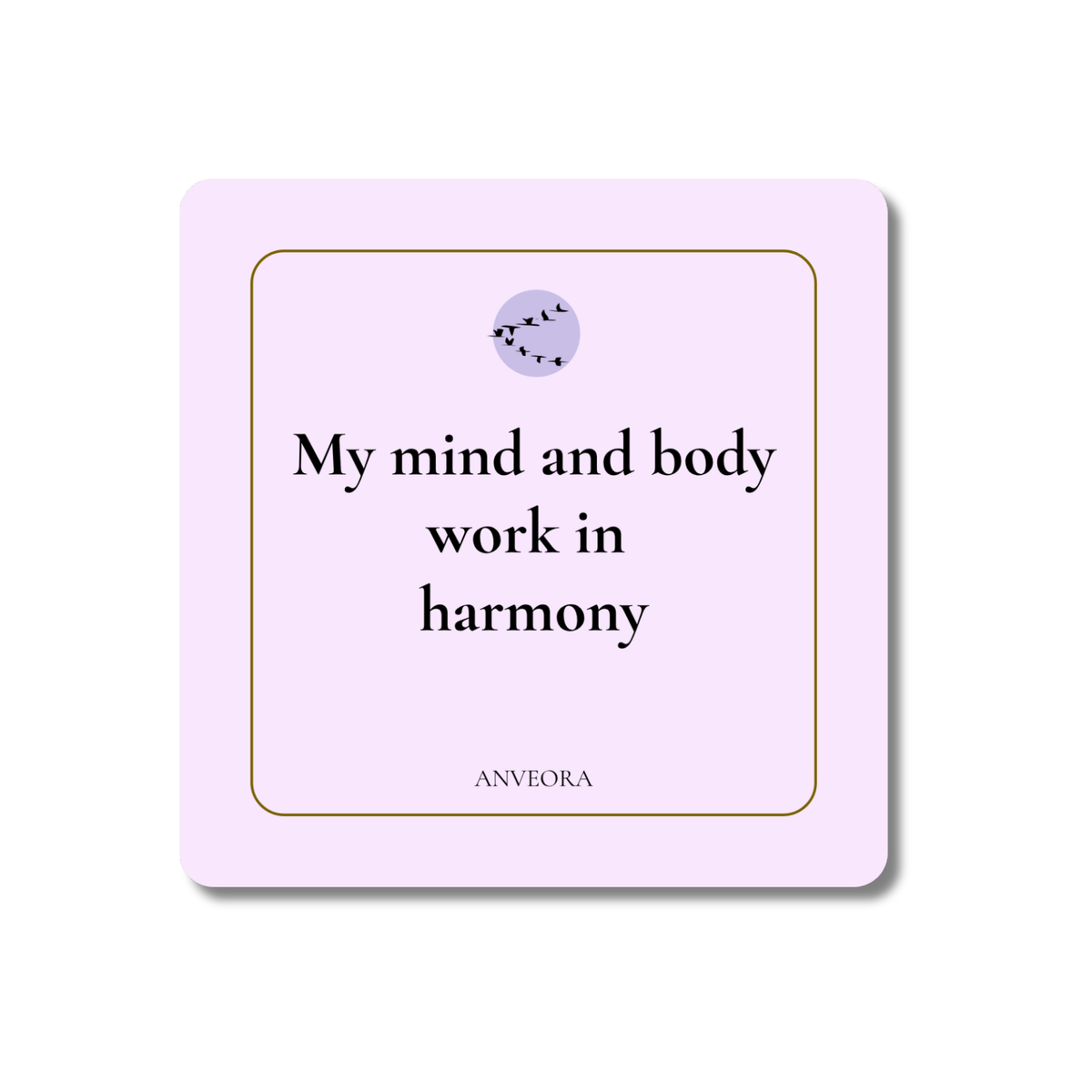 My mind and body work in harmony