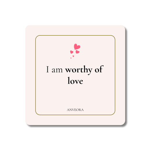 I am worthy of love