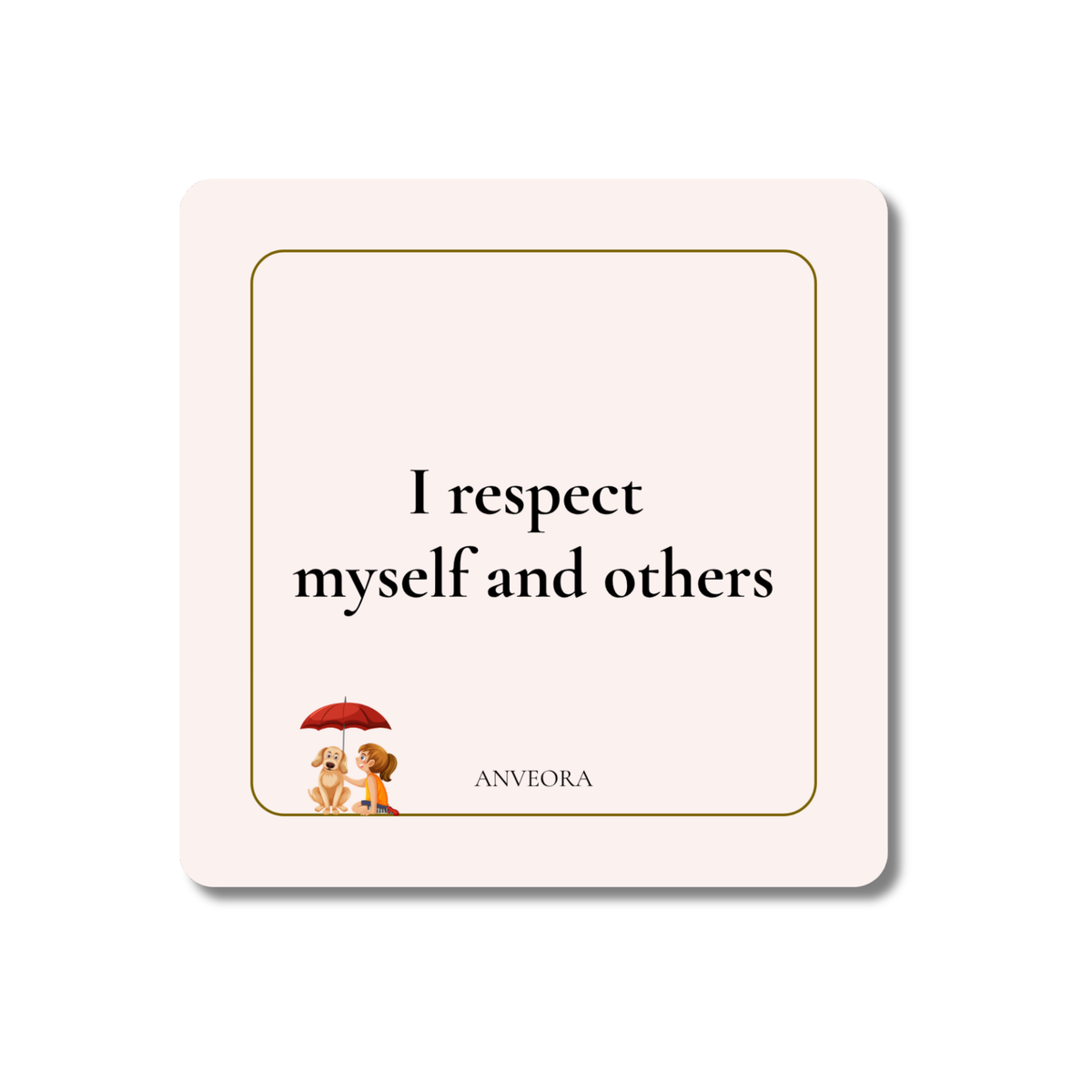 I respect myself and others