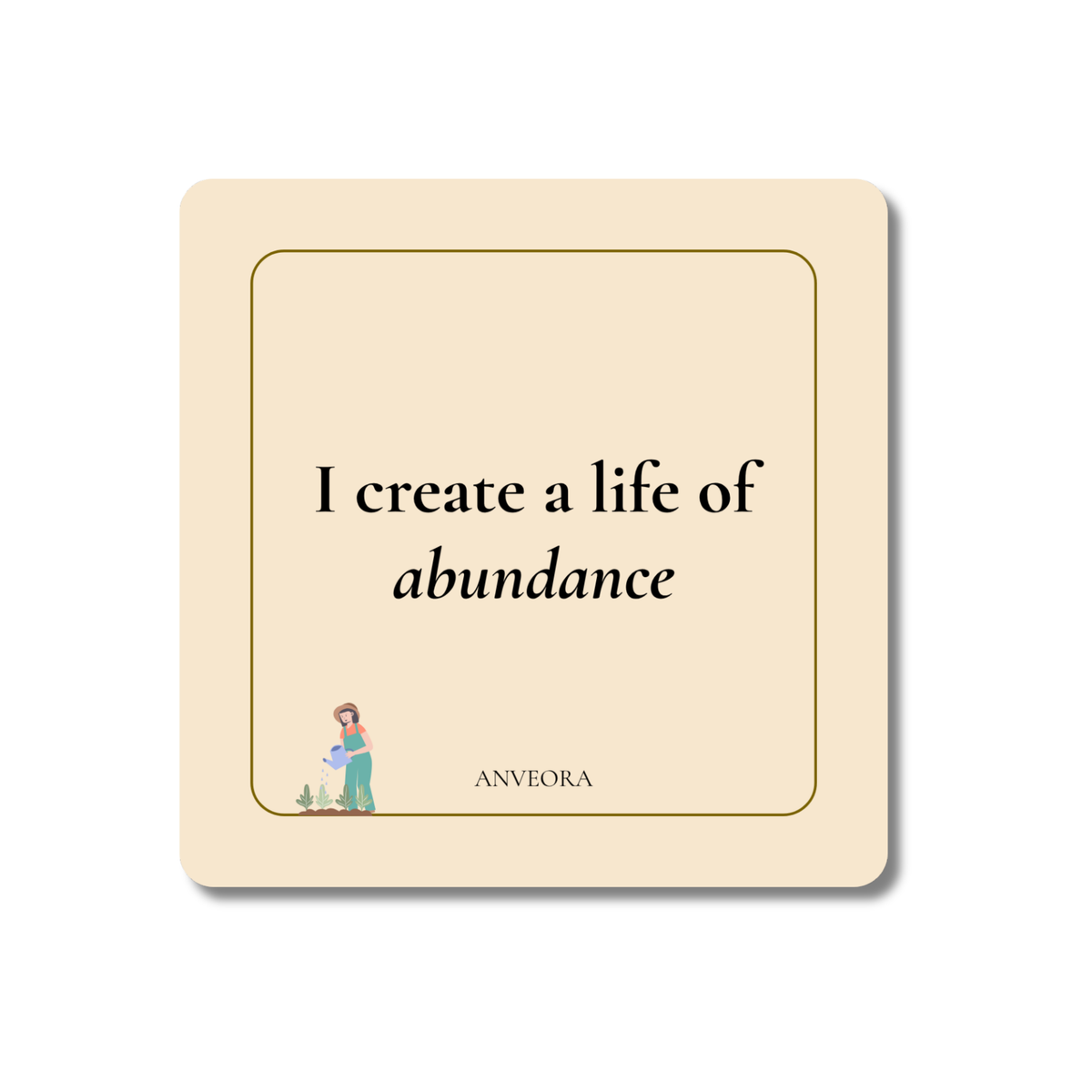 I create a life of abundance