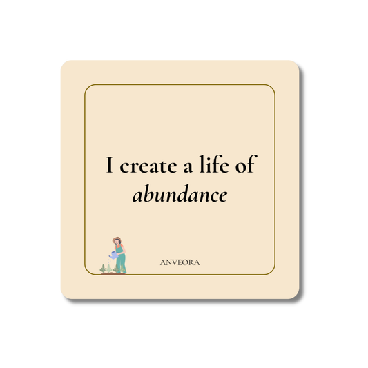 I create a life of abundance