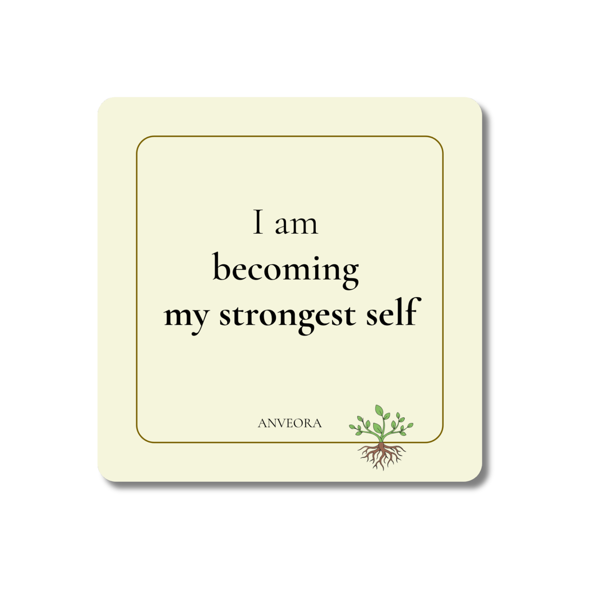 I am becoming my strongest self