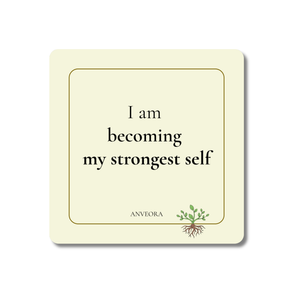 I am becoming my strongest self