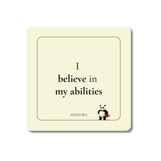 I believe in my abilities