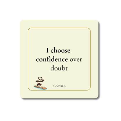 I choose confidence over doubt